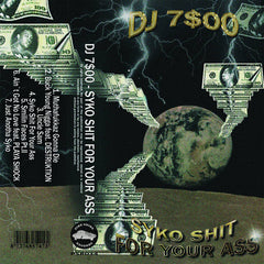 DJ 7800 // Syko Shit For Your Ass TAPE