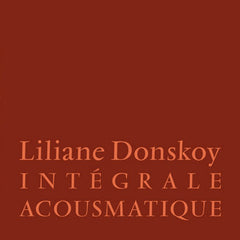 Liliane Donskoy // Intégrale Acousmatique 3xLP BOX SET