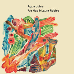 Ale Hop & Laura Robles // Agua Dulce LP