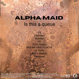 Alpha Maid // Is this a queue LP