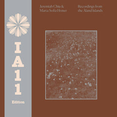 Jeremiah Chiu & Marta Sofia Honer // Recordings from the Åland Islands (IA11 Edition) LP