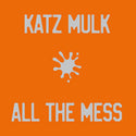Katz Mulk // All the mess TAPE