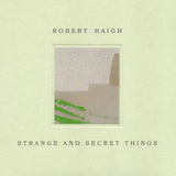 Robert Haigh // Strange And Secret Things CD