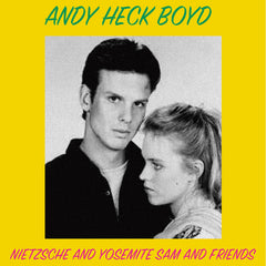 Andy Heck Boyd // Nietzsche and Yosemite Sam and Friends CDr