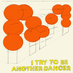 Another Dancer // I Try to Be Another Dancer LP