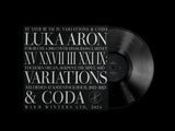 Luka Aron // XV XXVII III XXI IX: Variations & Coda LP