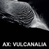 AX // Vulcanalia LP