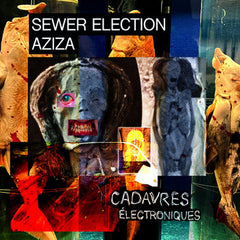 Sewer Election & Aziza // Cadavres Électroniques 2xLP [BLACK]
