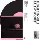 Elijah Minnelli // Ball & Socket 10inch