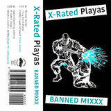 X-Rated Playas // Banned Mixxx TAPE