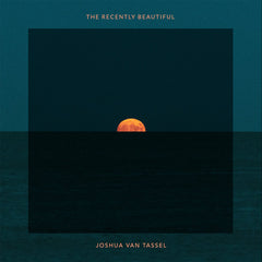 Joshua Van Tassel // The Recently Beautiful LP [COLOR / BLACK]
