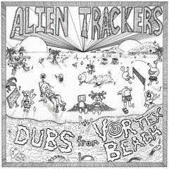 Alien Trackers // Dubs from Vortex Beach LP [COLOR]