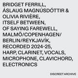 Bridget Ferrill & Áslaug Magnúsdóttir // itself between, of saying farewell CD