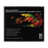 Slacking // Behind Closed Doors I & II CD