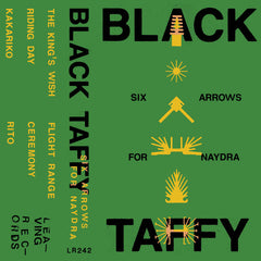 Black Taffy // Six Arrows for Naydra Tape