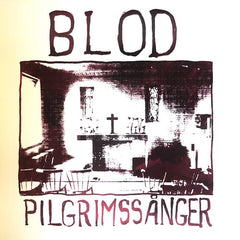 Blod // Pilgrimssånger LP