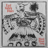East of the Valley Blues // Blood Blood Song LP