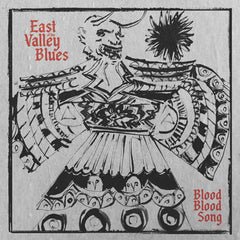 East of the Valley Blues // Blood Blood Song LP