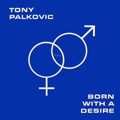 Tony Palkovic // Born With A Desire LP [COLOR]