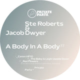 Ste Roberts & Jabob Dwyer // A Body In A Body EP 12inch