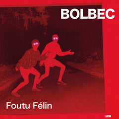 Bolbec // Foutu Félin LP
