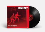 Bolbec // Foutu Félin LP