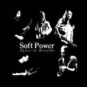 Soft Power // Space To Breathe LP