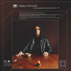 Stephen O'Malley // But remember what you have had LP [PRE-ORDER]