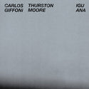 Carlos Giffoni & Thurston Moore // Iguana TAPE