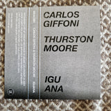 Carlos Giffoni & Thurston Moore // Iguana TAPE