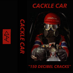 Cackle Car // 150 Decibel Cracks TAPE