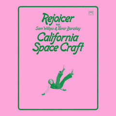 Rejoicer feat. Sam Wilkes & Tamir Barzilay // California Space Craft LP