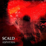 SCALD // Asphyxia TAPE