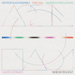 Metropolis Ensemble, Erik Hall, Sandbox Percussion // Canto Ostinato CD