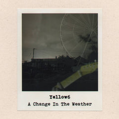 Yellow6 // A Change In The Weather CDr