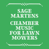 Sage Martens // Chamber Music for Lawn Mowers TAPE