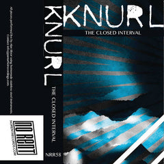 Knurl // The Closed Interval TAPE