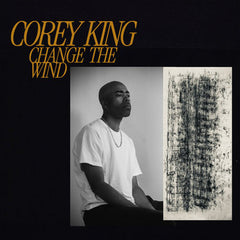Corey King // Change the Wind LP