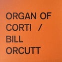 Organ Of Corti / Bill Orcutt split 7inch [COLOR]