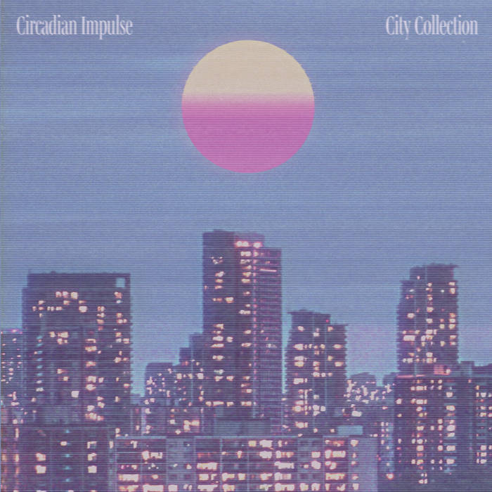 Circadian Impulse // City Collection LP [COLOR]