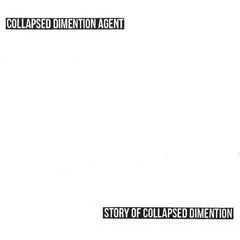 Collapsed Dimention Agent // Story Of Collapsed Dimention 12"