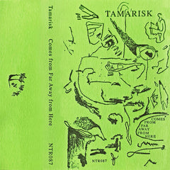 Tamarisk // Comes From Far Away From Here TAPE