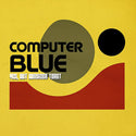 Computer Blue // Yes, But Consider Toast LP