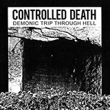 Controlled Death // Demonic Trip Through Hell LP