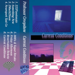 Professor Creepshow // Current Conditions TAPE