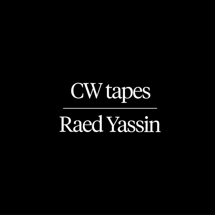 Raed Yassin // CW Tapes LP