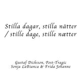 Gustaf Dicksson / Post-Tragic / Sonja LaBianca / Frida Johanne // Stilla Dagar, Stilla Nätter/Stille Dage, Stille Nætter LP