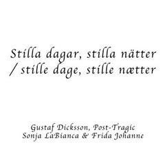 Gustaf Dicksson / Post-Tragic / Sonja LaBianca / Frida Johanne // Stilla Dagar, Stilla Nätter/Stille Dage, Stille Nætter LP