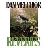 Dan Melchior // Reveries LP