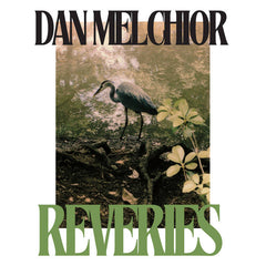 Dan Melchior // Reveries LP